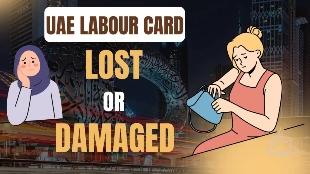 UAE Labour Card | Everything You Need to Know 10 UAE Labour Card lost or damaged